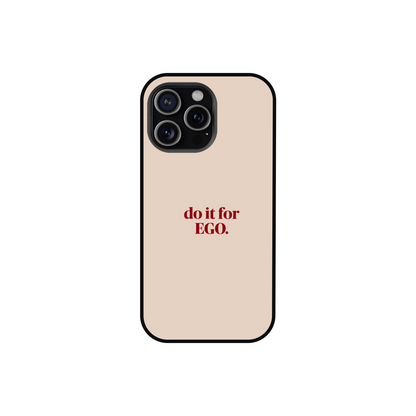 "Do It For EGO" Motivational Phone Case