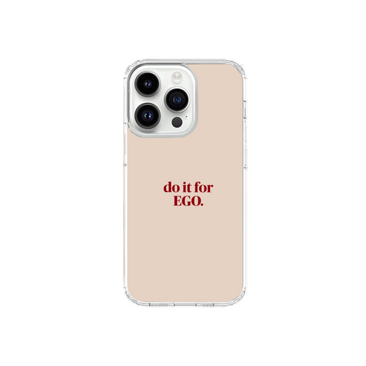 "Do It For EGO" Motivational Phone Case
