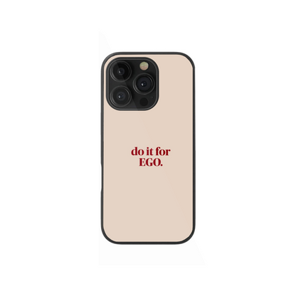 "Do It For EGO" Motivational Phone Case