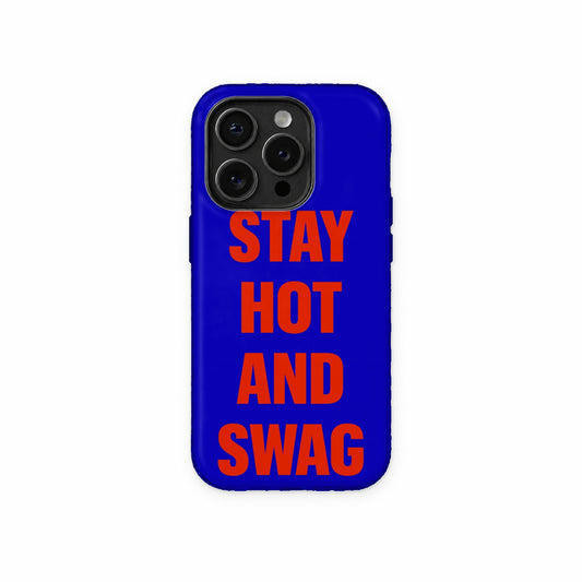 Stay Hot and Swag Phone Case front view