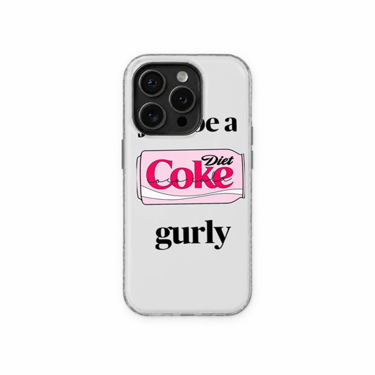 Diet Soda Gurly Quote Phone Case front view